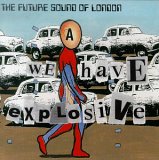 Future Sound Of London - We Have Explosive (Radio mix)