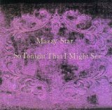 Mazzy Star - Fade Into You