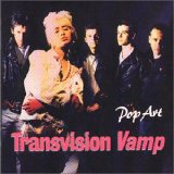 Transvision Vamp - Tell That Girl To Shut Up