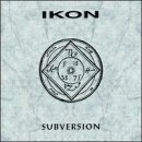 Ikon - Subversion (2003 re-recorded version)