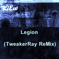 KiEw - Legion (TweakerRay ReMix)